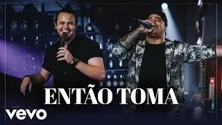 Matheus & Kauan - Então Toma (Ao Vivo Em São Paulo / 2020)