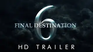 Final Destination 6 (2024) Trailer | TrailerDome Concept