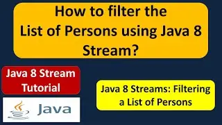 How to filter the List of Persons using Java 8 Stream? | Java 8 streams tutorial | Streams in Java 8