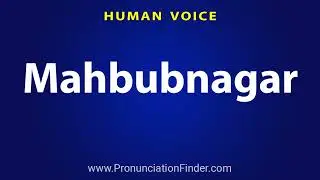 How To Pronounce Mahbubnagar