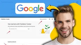 How to Set Up Google Publisher Center