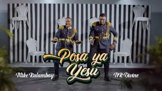 Mike Kalambay feat NK Divine - Posa ya Yesu (Clip Officiel)