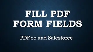 Fill PDF Form Fields - Salesforce and PDF.co