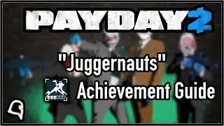 Juggernauts [Payday 2] #payday2