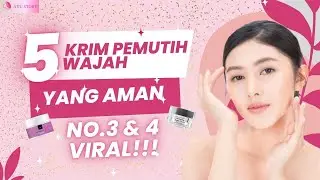 5 KRIM PEMUTIH WAJAH YANG AMAN DAN AMPUH, NO 3 & 4 VIRAL!!!