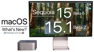 MacOS 15.1 Beta 2 and macOS 15 Beta 6 is Out! - What's New?