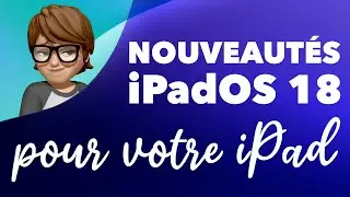 Toutes les nouveautés iPadOS 18 pour votre iPad • Apple