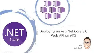 Deploying an ASP.NET Core 3.0 Web API on AKS