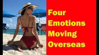 The Four Emotions of Moving Overseas