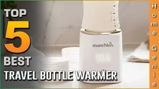 Top 5 Best Travel Bottle Warmers Review in 2023 | Portable Size for Any Traveling Places