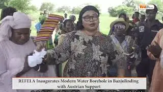REFELA Inaugurates Modern Water Borehole in Banjulinding with Austrian Support