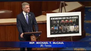 Chairman McCaul Speaks on the House Floor on the Fallen Soldiers in Afghanistan