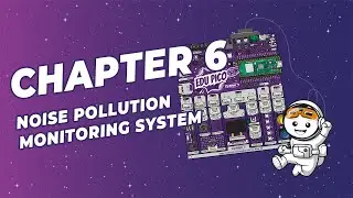 xplore STEM & Coding with EDU PICO】Chapter 6 - Project | Noise Pollution Monitoring System