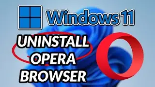 How to Uninstall Opera Browser In Windows 11