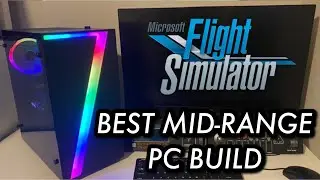 BEST MID-RANGE FS2020 Gaming PC | Flight Simulator 2020 PC Build