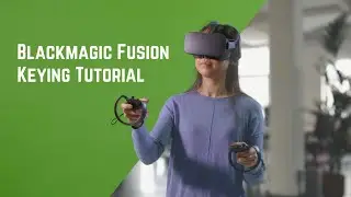 Blackmagic Fusion | Keying Tutorial