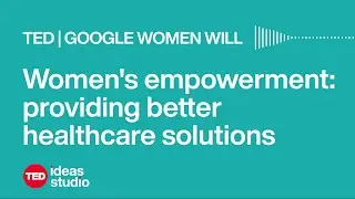 Far Flung podcast | TED & Google Women Will