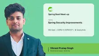 Spring Security Improvements | Vikrant Pratap Singh | Spring Boot Meetup | GeekyAnts