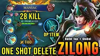 28 Kills + MANIAC!! One Shot Build Zilong with New OP Item!! - Build Top 1 Global Zilong ~ MLBB