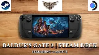 Baldur’s Gate 3 | Steam Deck Gameplay | Steam Remote Play vs natively on Steam Deck