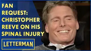 Fan Request: Christopher Reeve Talks About His Spinal Cord Injury  | Letterman