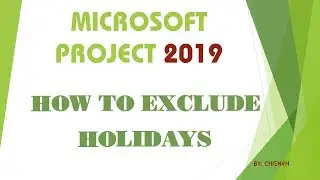 MS Project 2019: How to Exclude Holidays?