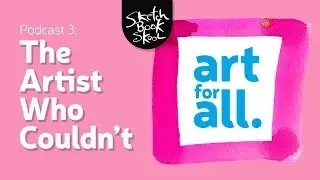 art for all 03: The artist who couldn't draw