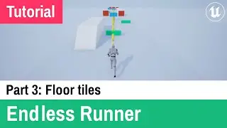 Part 3: Floor tiles - Endless Runner Game Tutorial - Unreal Engine