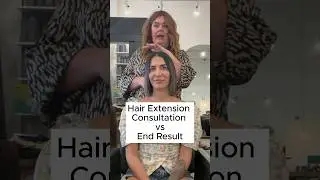 Hair Extension Consultation vs End Result