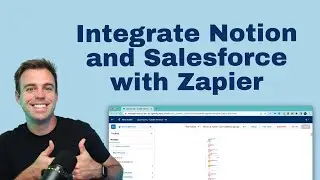 How to Integrate Notion and Salesforce with Zapier