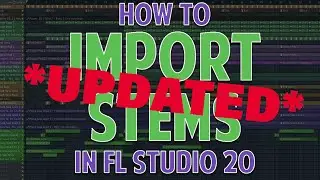 How to IMPORT Stems FL Studio 20 **UPDATE**