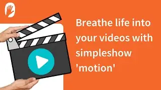 Breathe life into your videos with simpleshow 'motion' – simpleshow