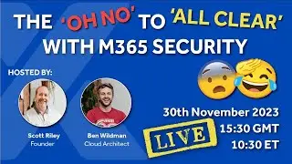 🚫😱 From 'OH NO' to 'ALL CLEAR' 🛡️ Reinforcing M365 Security