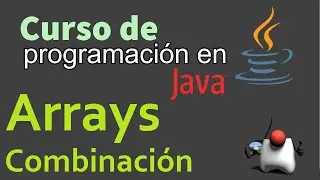 Curso de Java desde Cero | COMBINACION DE ARRAYS (video 37)