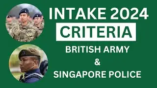 Intake 2024 - British Army & Singapore Police Selection Criterias