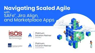 Agile Webinar: Navigating Scaled Agile with SAFe®, Jira Align, and Marketplace Apps