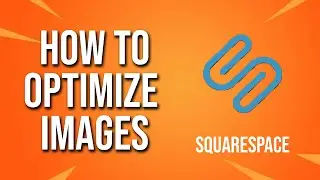 How To Optimize Images Squarespace Tutorial