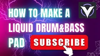 HOW TO MAKE A SOULFUL LIQUID DRUM AND BASS PAD IN VITAL