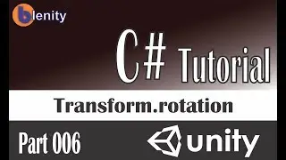 C# Tutorial for unity || Transform.rotation || Part #6