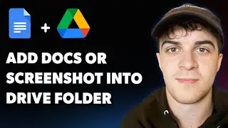 How to Add Google Docs or a Screenshot into a Google Drive Folder (Full 2025 Guide)