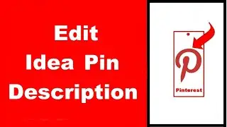 How to Edit Idea Pin Description on Pinterest (UPDATED)