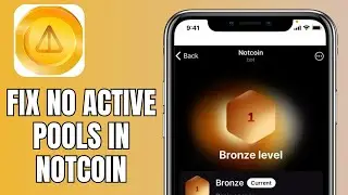 How To Fix No Active Pools In Notcoin