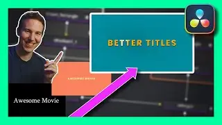 How to Make BETTER Text Titles in DaVinci Resolve - Simple & Easy Fusion Technique