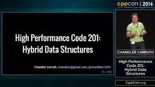 CppCon 2016: Chandler Carruth “High Performance Code 201: Hybrid Data Structures