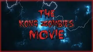 THE KONG ZOMBIES MOVIE