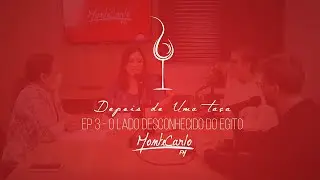 Depois de Uma Taça - PodCast #03 - O lado desconhecido do Egito