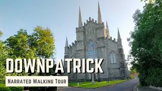 DOWNPATRICK | 4K Narrated Walking Tour | Let's Walk 2022