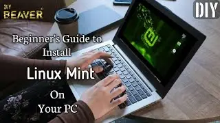 DIY || Beginner's Guide to Install Linux Mint on PC