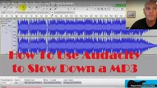 How to slow down the tempo of a mp3 file using Audacity