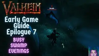 Valheim Early Game Guide Epilogue 7 - Full Root Set, Swamp Nightlife!!